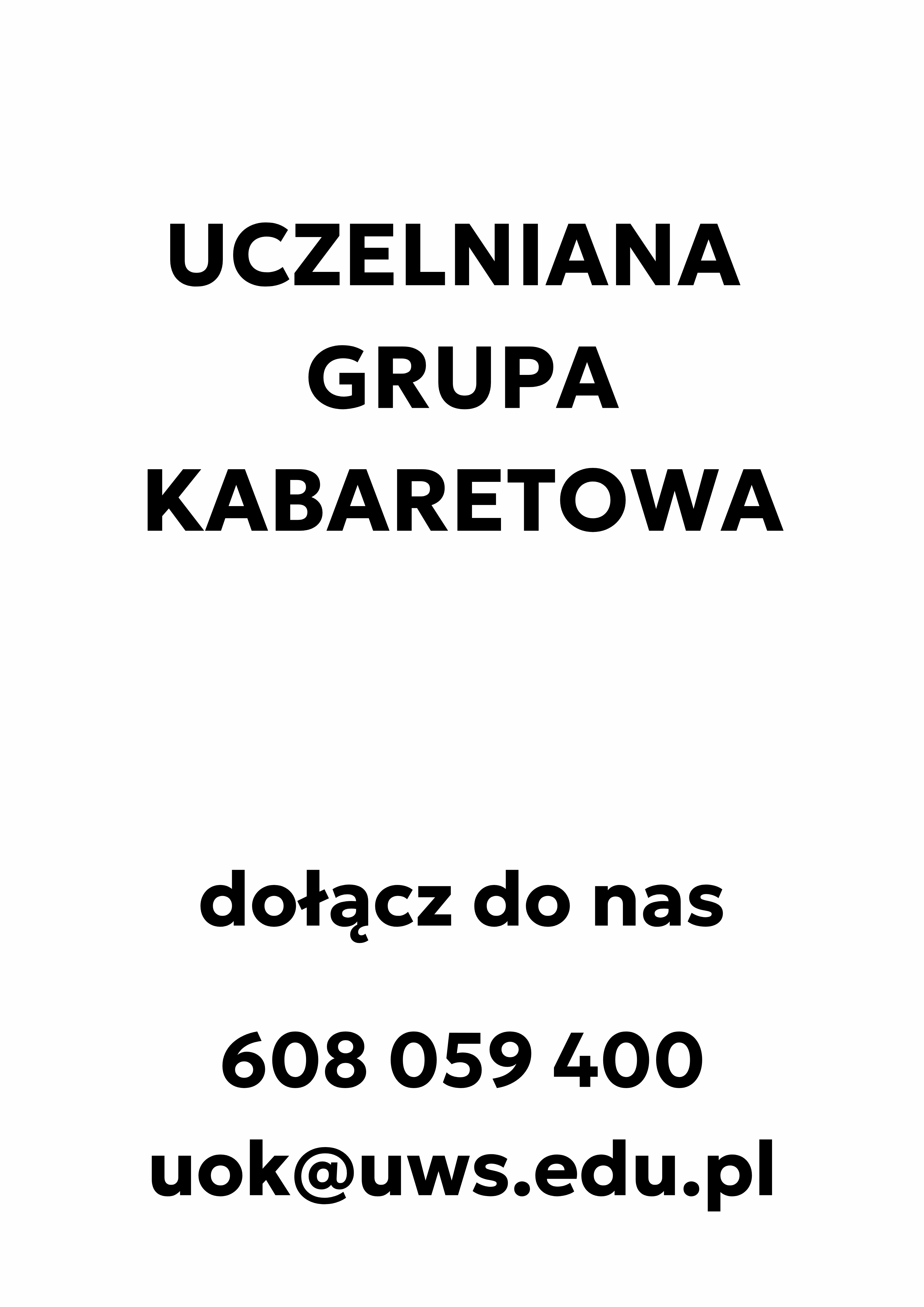 uczelniana grupa kabaretowa dołącz do nas telefon 608059400 mail uok@uws.edu.pl